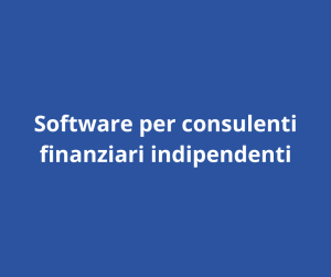 software per consulenti finanziari indipendenti