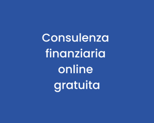 Consulenza finanziaria online gratuita