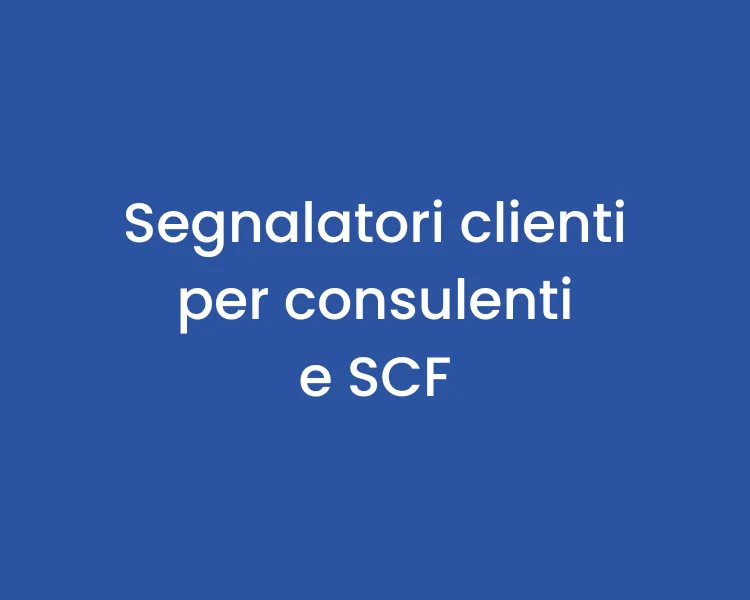 segnalatori clienti per consulenti e scf