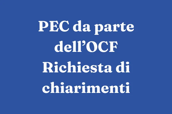 pec da parte dell'ocf richiesta di chiarimenti