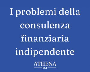 i problemi della consulenza finanziaria indipendente