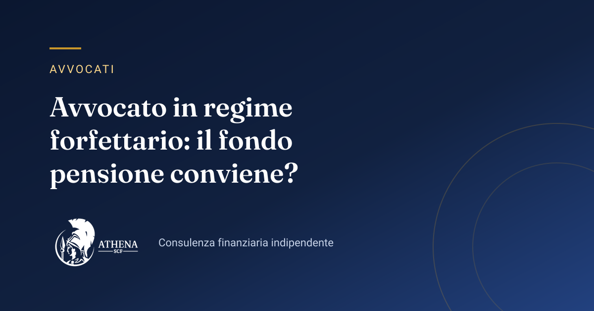 Copertina dell’articolo «Avvocato in regime forfettario: il fondo pensione conviene?» di Athena SCF
