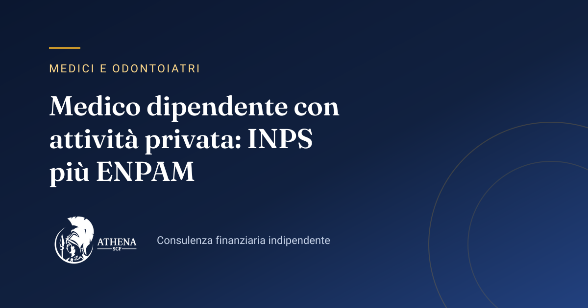 Copertina dell’articolo «Medico dipendente con attività privata: INPS più ENPAM» di Athena SCF