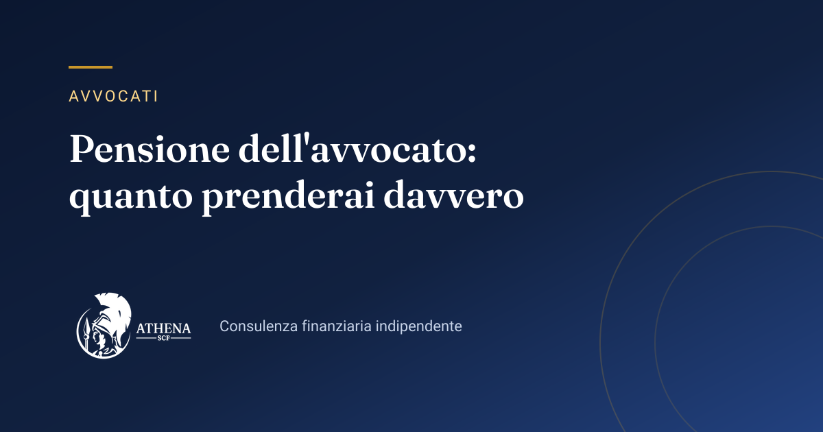Copertina dell’articolo «Pensione dell'avvocato: quanto prenderai davvero» di Athena SCF