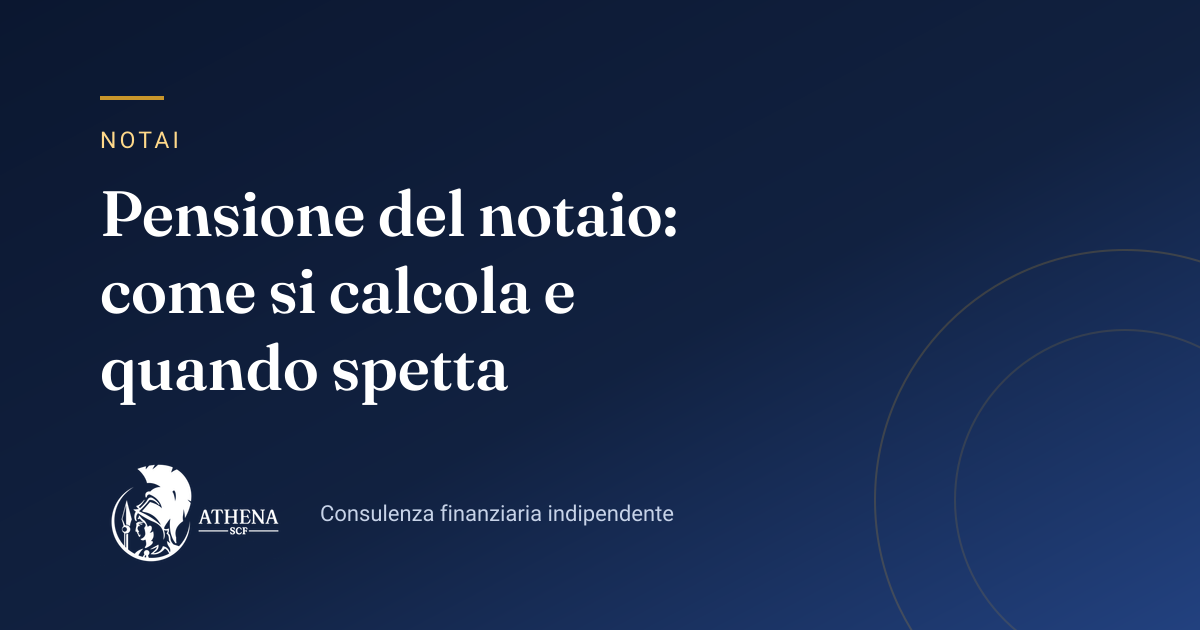 Copertina dell’articolo «Pensione del notaio: come si calcola e quando spetta» di Athena SCF